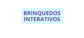 Brinquedos Interativos